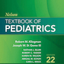 Nelson Textbook of Pediatrics, The Fetus and the  lnfant ,22nd Edition