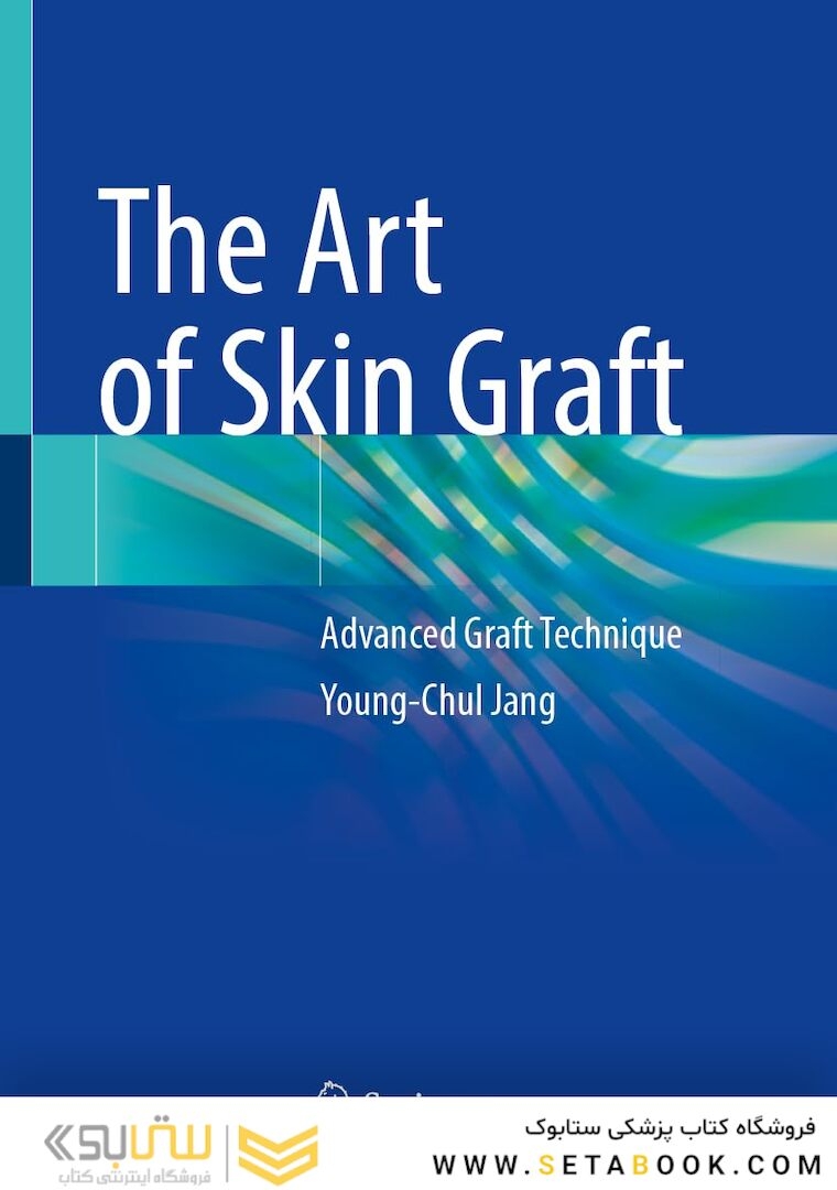 The Art of Skin Graft: Advanced Graft Technique 2024