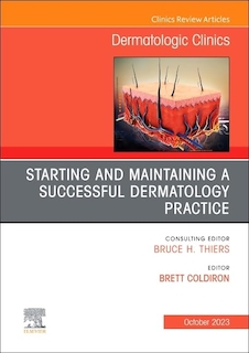 عکس Starting and Maintaining a Successful Dermatology Practice, An Issue of Dermatologic Clinics (Volume 41-4) (The Clinics: Dermatology, Volume 41-4)