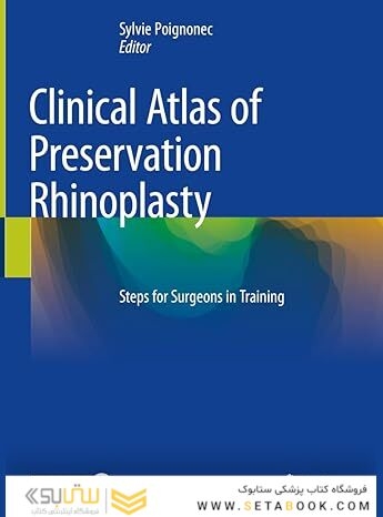 Clinical Atlas of Preservation Rhinoplasty: Steps for Surgeons in Training 2023rd Edition