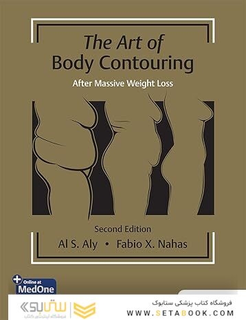 The Art of Body Contouring: After Massive Weight Loss 2nd Edition