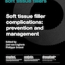 Soft Tissue Filler Complications: Prevention and Management (UMA Academy Series in Aesthetic Medicine) 1st Edition