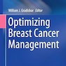 Optimizing Breast Cancer Management (Cancer Treatment and Research Book 173) 1st ed. 2018 Edition