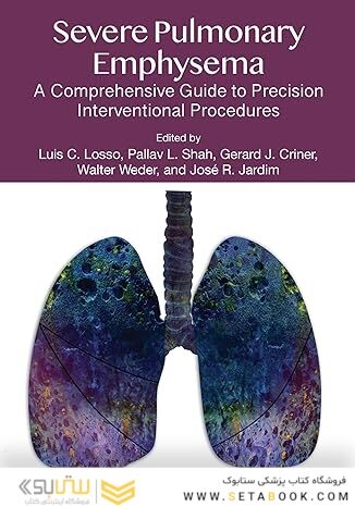 Severe Pulmonary Emphysema:: A Comprehensive Guide to Precision Interventional Procedures 1st Edition