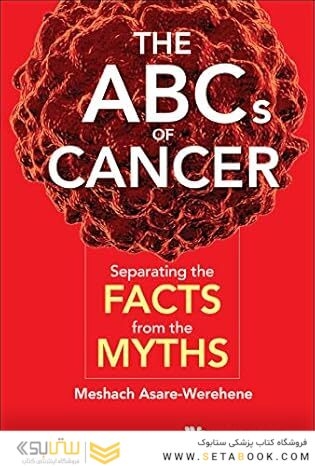Abcs Of Cancer, The: Separating The Facts From The Myths 1st Edition