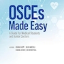Osces Made Easy: A Guide for Medical Students and Junior Doctors