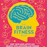 The Brain Fitness Book: Activities and puzzles to keep your mind active and healthy