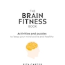 The Brain Fitness Book: Activities and puzzles to keep your mind active and healthy