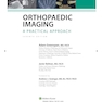 Orthopaedic Imaging: A Practical Approach (Orthopedic Imaging a Practical Approach) Seventh Edition