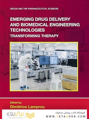 Emerging Drug Delivery and Biomedical Engineering Technologies: Transforming Therapy (ISSN) 1st Edition