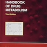 Handbook of Drug Metabolism, Third Edition (Drugs and the Pharmaceutical Sciences) 3rd Edition