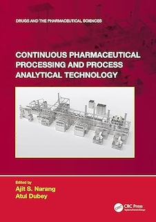 عکس Continuous Pharmaceutical Processing and Process Analytical Technology (Drugs and the Pharmaceutical Sciences) 1st Edition
