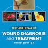 Text and Atlas of Wound Diagnosis and Treatment, Third Edition