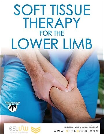Soft Tissue Therapy for the Lower Limb 1st Edition