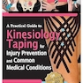 A Practical Guide to Kinesiology Taping for Injury Prevention and Common Medical Conditions Third Edition