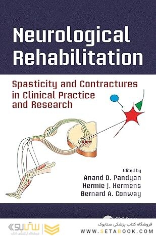 Neurological Rehabilitation: Spasticity and Contractures in Clinical Practice and Research (Rehabilitation Science in Practice Series) 1st Edition