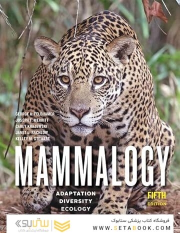 Mammalogy: Adaptation, Diversity, Ecology fifth edition