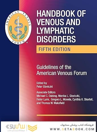 Handbook of Venous and Lymphatic Disorders: Guidelines of the American Venous Forum 5th Edition