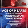 Ace of Hearts: Flash Cards for Cardiovascular Board Review 1st Edition