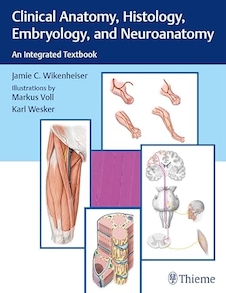 عکس Clinical Anatomy, Histology, Embryology, and Neuroanatomy: An Integrated Textbook 1st Edition