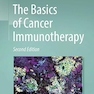 The Basics of Cancer Immunotherapy Second Edition 2024