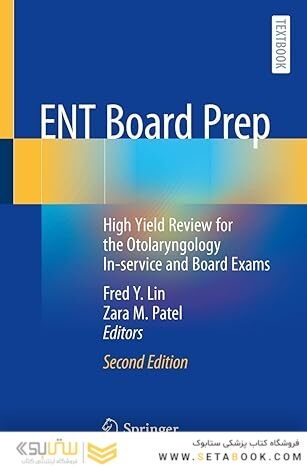 ENT Board Prep: High Yield Review for the Otolaryngology In-service and Board Exams 2nd ed