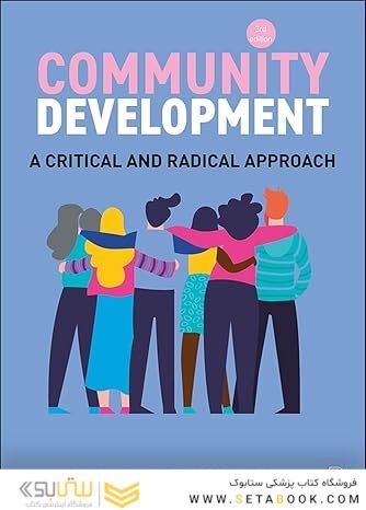 Community Development: A Critical and Radical Approach Third Edition