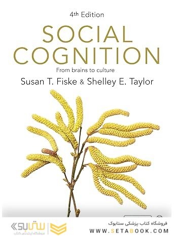 Social Cognition: From brains to culture Fourth Edition