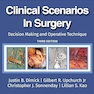 Clinical Scenarios in Surgery: Decision Making and Operative Technique, 3rd Edition