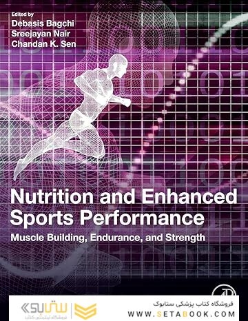 Nutrition and Enhanced Sports Performance: Muscle Building, Endurance, and Strength 2nd Edition