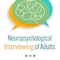 Neuropsychological Interviewing of Adults 1st Edition