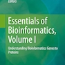 Essentials of Bioinformatics, Volume I