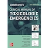 Goldfrank’s Clinical Manual of Toxicologic Emergencies 2nd Edition