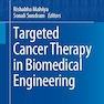 Targeted Cancer Therapy in Biomedical Engineering (Biological and Medical Physics, Biomedical Engineering)