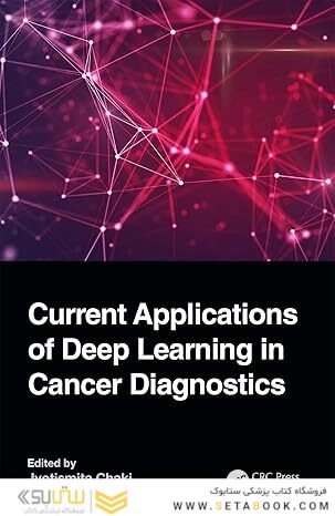 Current Applications of Deep Learning in Cancer Diagnostics 1st Edition