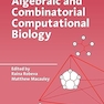 Algebraic and Combinatorial Computational Biology