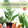 Understanding Food : Principles and Preparation