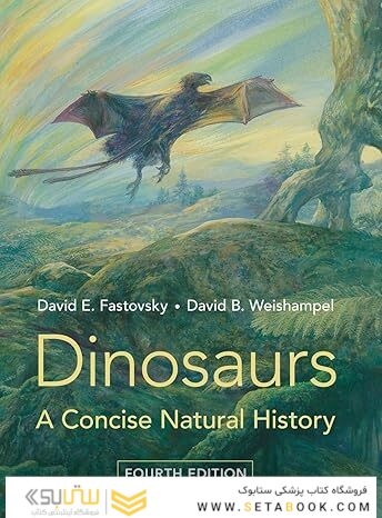 Dinosaurs: A Concise Natural History 4th Edition
