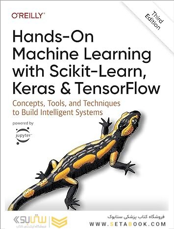 Hands-On Machine Learning with Scikit-Learn, Keras, and TensorFlow: Concepts, Tools, and Techniques to Build Intelligent Systems 3rd Edition