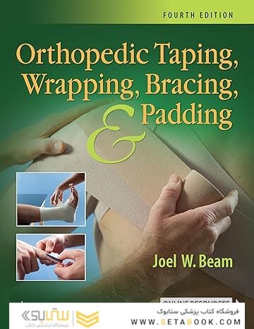 Orthopedic Taping, Wrapping, Bracing, and Padding Fourth Edition