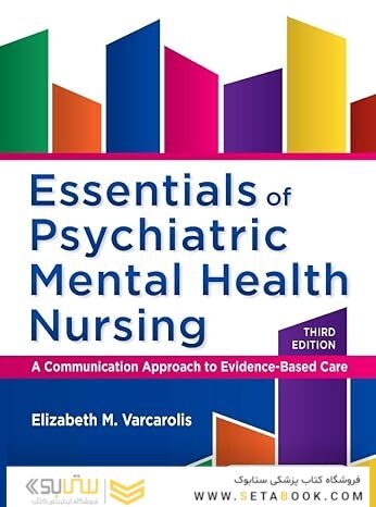 Essentials of Psychiatric Mental Health Nursing: A Communication Approach to Evidence-Based Care 3rd Edition