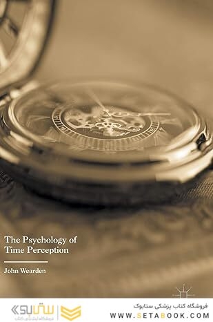 The Psychology of Time Perception 1st ed