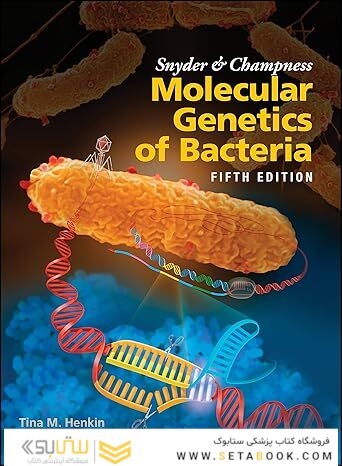 Snyder and Champness Molecular Genetics of Bacteria (ASM Books) 5th Edition