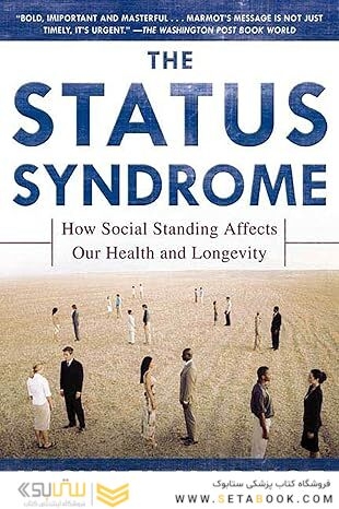 The Status Syndrome: How Social Standing Affects Our Health and Longevity