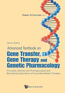 عکس Advanced Textbook On Gene Transfer, Gene Therapy And Genetic Pharmacology: Principles, Delivery And Pharmacological And Biomedical Applications Of Nucleotide-Based Therapies (Second Edition)