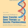 Advanced Textbook On Gene Transfer, Gene Therapy And Genetic Pharmacology: Principles, Delivery And Pharmacological And Biomedical Applications Of Nucleotide-Based Therapies (Second Edition)