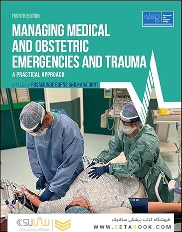 Managing Medical and Obstetric Emergencies and Trauma: A Practical Approach (Advanced Life Support Group) 4th Edition