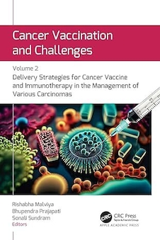 عکس Cancer Vaccination and Challenges: Volume 2: Delivery Strategies for Cancer Vaccine and Immunotherapy in the Management of Various Carcinomas 1st Edition