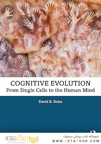 Cognitive Evolution: From Single Cells to the Human Mind 2nd Edition