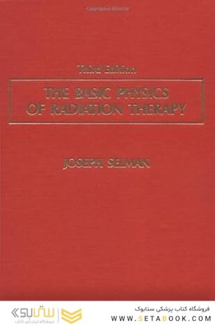 The Basic Physics of Radiation Therapy Subsequent Edition